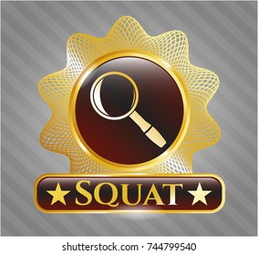  Gold shiny badge with magnifying glass icon and Squat text inside