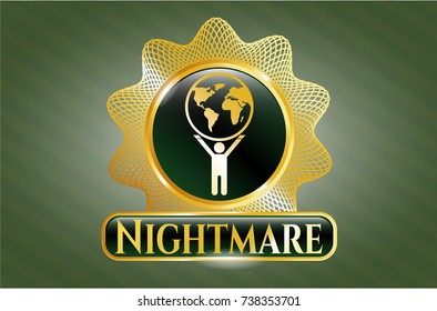  Gold shiny badge with man lifting world icon and Nightmare text inside
