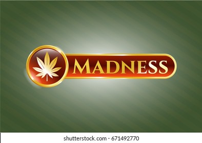  Gold shiny badge with Marijuana leaf (weed) icon and Madness text inside