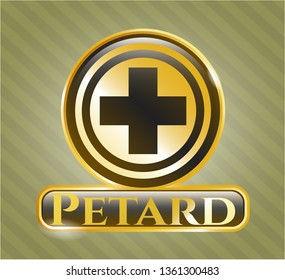  Gold shiny badge with medicine icon and Petard text inside