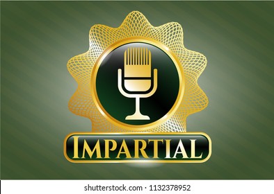  Gold shiny badge with microphone icon and Impartial text inside