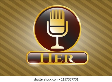  Gold shiny badge with microphone icon and Her text inside