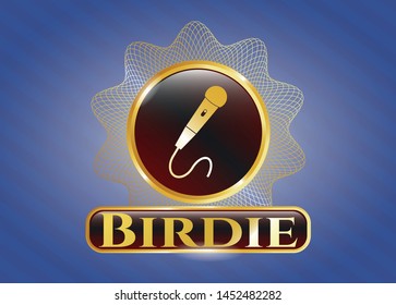  Gold shiny badge with microphone icon and Birdie text inside