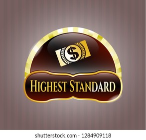  Gold shiny badge with money, dollar bill icon and Highest Standard text inside