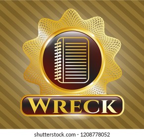  Gold shiny badge with note book icon and Wreck text inside