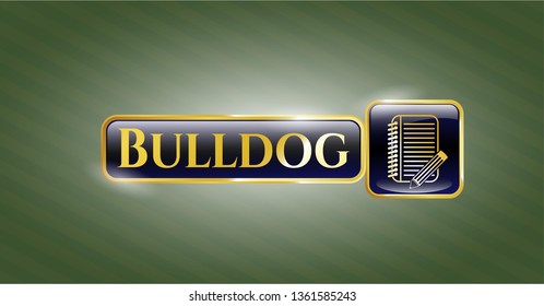  Gold shiny badge with notebook with pencil icon and Bulldog text inside