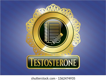  Gold shiny badge with notebook with pencil icon and Testosterone text inside