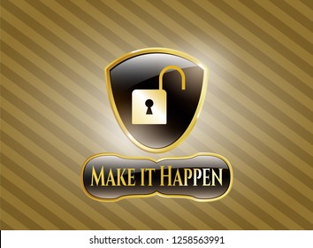  Gold shiny badge with open lock icon and Make it Happen text inside