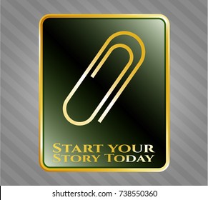  Gold shiny badge with paper clip icon and Start your Stroy Today text inside