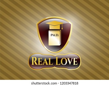  Gold shiny badge with Phd thesis icon and Real Love text inside