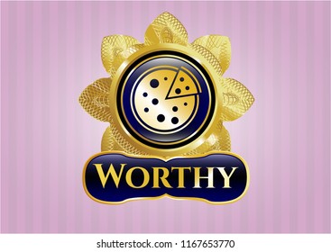  Gold shiny badge with pizza icon and Worthy text inside
