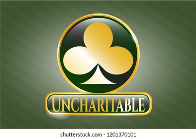  Gold shiny badge with poker clover icon and Uncharitable text inside