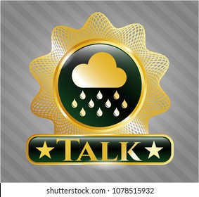  Gold shiny badge with rain icon and Talk text inside