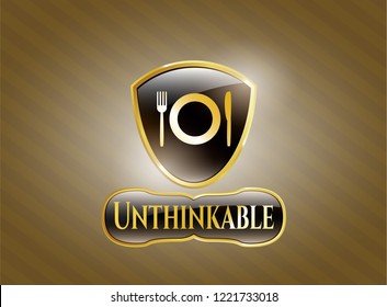  Gold shiny badge with restaurant icon and Unthinkable text inside