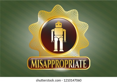  Gold shiny badge with robot icon and Misappropriate text inside