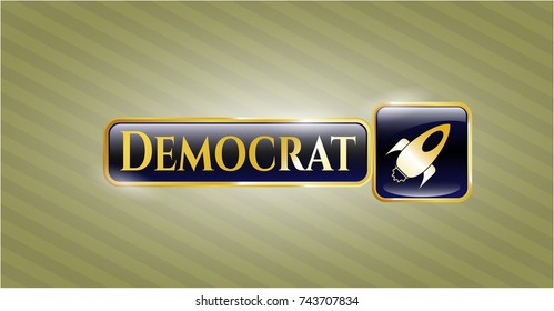  Gold shiny badge with rocket icon and Democrat text inside