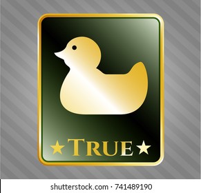  Gold shiny badge with rubber duck icon and True text inside