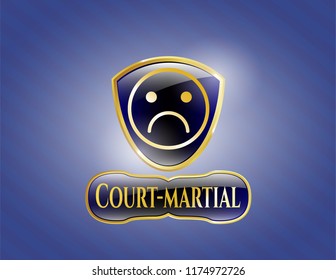  Gold shiny badge with sad face icon and Court-martial text inside