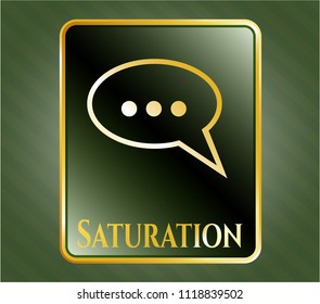  Gold shiny badge with speech bubble icon and Saturation text inside