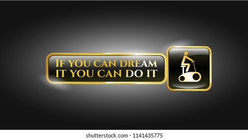  Gold shiny badge with stationary bike icon and If you can dream it you can do it text inside