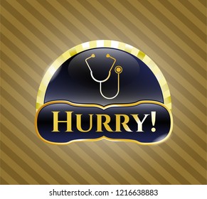  Gold shiny badge with stethoscope icon and Hurry! text inside