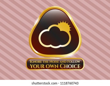  Gold shiny badge with sun behind cloud icon and Ignore the Noise and Follow your own Choice text inside