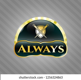  Gold shiny badge with swords crossed with shield icon and Always text inside