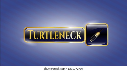  Gold shiny badge with syringe icon and Turtleneck text inside