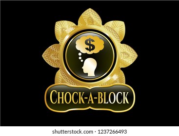  Gold shiny badge with thinking in money icon and Chock-a-block text inside