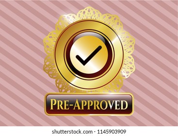  Gold shiny badge with tick icon and Pre-Approved text inside