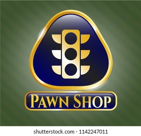  Gold shiny badge with traffic light icon and Pawn Shop text inside