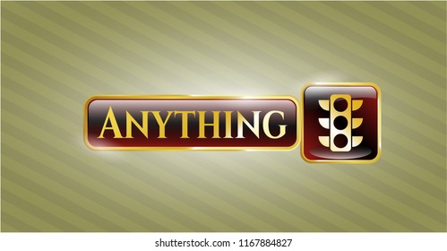  Gold shiny badge with traffic light icon and Anything text inside