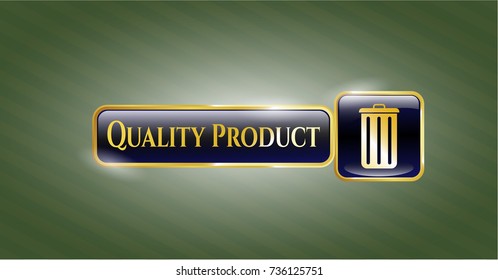  Gold shiny badge with trash can icon and Quality Product text inside