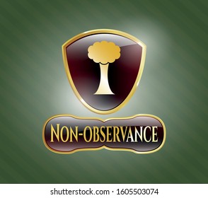 Gold shiny badge with tree icon and Non-observance text inside