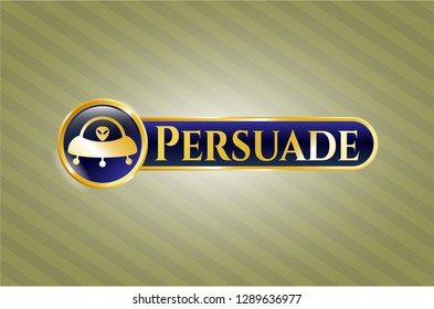  Gold shiny badge with ufo with aline inside icon and Persuade text inside