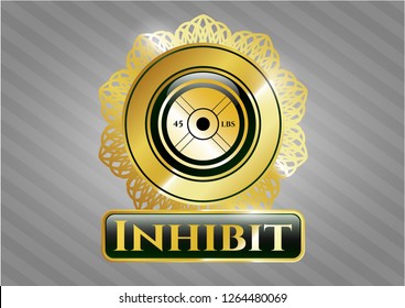  Gold shiny badge with weightlifting or powerlifting plate (45 lbs) icon and Inhibit text inside