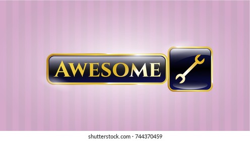 Gold shiny badge with wrench icon and Awesome text inside