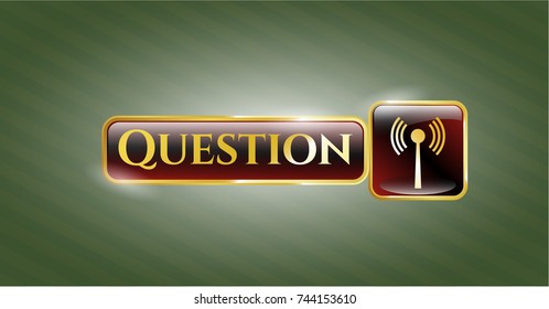  Gold shiny emblem with antenna signal icon and Question text inside