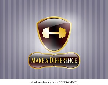  Gold shiny emblem with big dumbbell icon and Make a Difference text inside