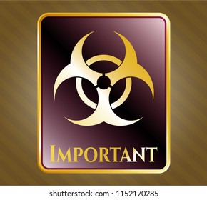  Gold shiny emblem with biohazard icon and Important text inside