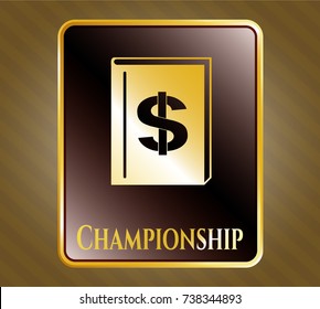  Gold shiny emblem with book with money symbol inside icon and Championship text inside