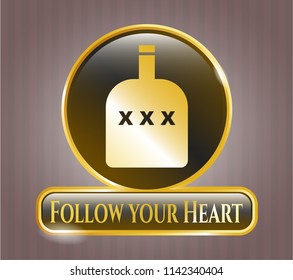  Gold shiny emblem with bottle of alcohol icon and Follow your Heart text inside