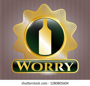  Gold shiny emblem with bottle icon and Worry text inside