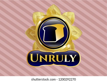  Gold shiny emblem with bread icon and Unruly text inside