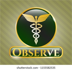  Gold shiny emblem with Caduceus medical icon and Observe text inside