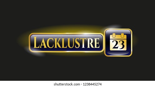  Gold shiny emblem with calendar icon and Lacklustre text inside