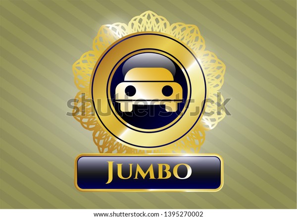  Gold shiny emblem with car seen from front icon
and Jumbo text inside