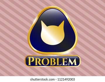  Gold shiny emblem with cat face icon and Problem text inside