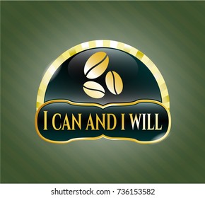  Gold shiny emblem with coffee bean icon and I can and i will text inside