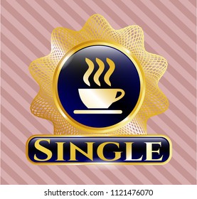  Gold shiny emblem with coffee cup icon and Single text inside